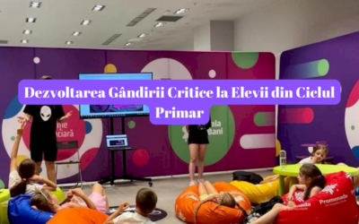 Dezvoltarea gândirii critice la elevii din ciclul primar